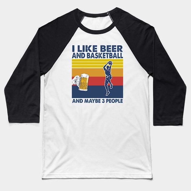 I like beer and basketball and maybe 3 perople Baseball T-Shirt by Shaniya Abernathy